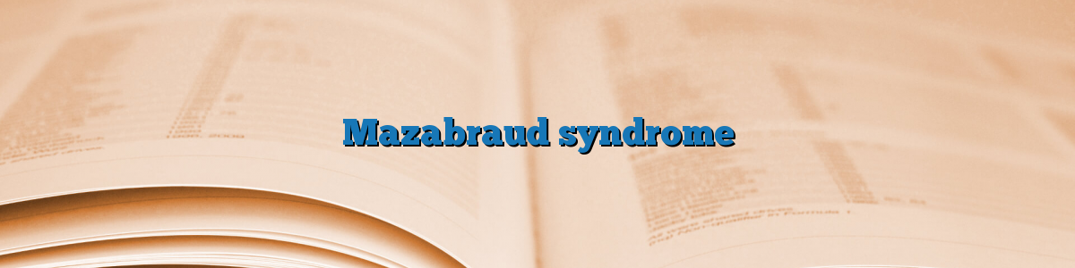 Mazabraud syndrome